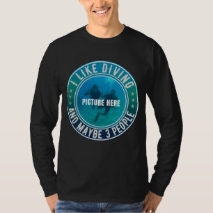 ICH MAG TAUCHEN UND VIELLEICHT 3 PERSONEN ANPASSBA T-Shirt