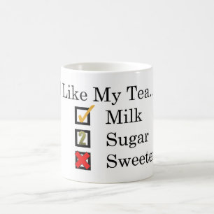 Ich mag... Tee mit Milch & 2 Zucker Tasse Kaffee