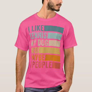 Ich mag Tennis mein Hund und vielleicht 3 Leute T-Shirt