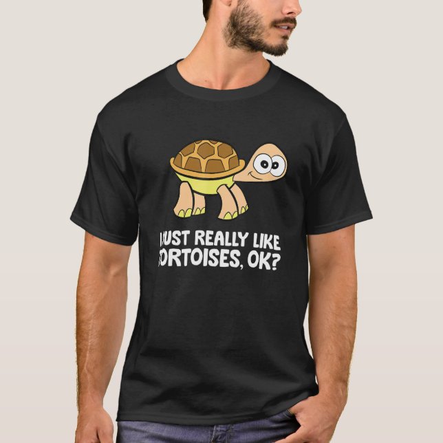 Ich mag Tortoises Ok Tortoise T-Shirt (Vorderseite)