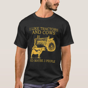 Ich mag Traktoren und Kühe und vielleicht 3 Leute T-Shirt
