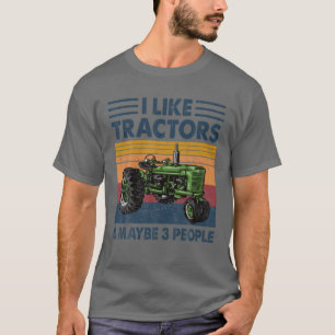 Ich mag Traktoren und vielleicht 3 Leute Bauer Spa T-Shirt