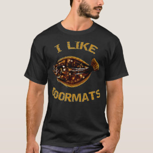 Ich mag Türmatten Sommerflunder Fischen Fluke Fi T-Shirt