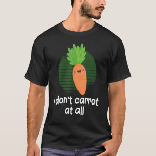 Ich mag überhaupt keine Karotte T-Shirt