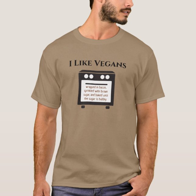 Ich mag Vegans Funny Insult Anti-Vegan Spaß T-Shirt (Vorderseite)