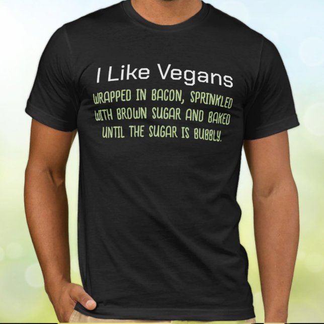 Ich mag Vegans Funny Putdown T-Shirt (Funny anti-vegan T-shirt)