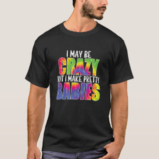 Ich mag verrückt sein, aber ich mache Hübsche Baby T-Shirt