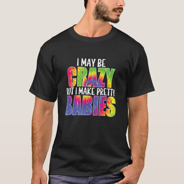 Ich mag verrückt sein, aber ich mache Hübsche Baby T-Shirt (Vorderseite)