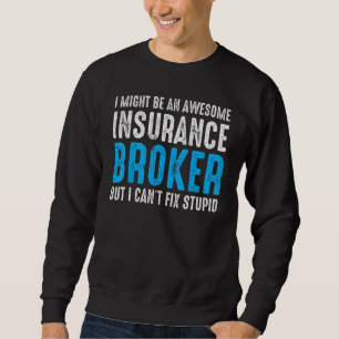 Ich mag Versicherungsmakler sein, aber ich kann de Sweatshirt