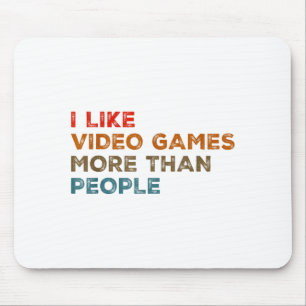 Ich mag Videospiele mehr als Leute Lustiger Gamer Mousepad