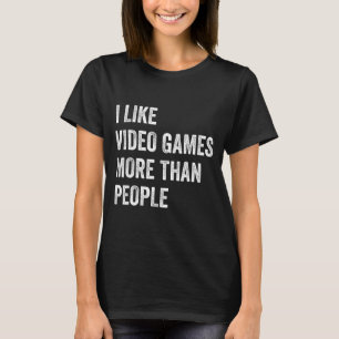 Ich mag Videospiele mehr als Leute Lustiger Gamer T-Shirt
