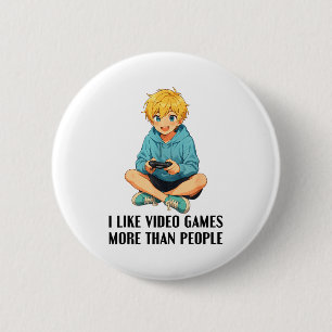 Ich mag Videospiele mehr als Menschen Lustiger Gam Button