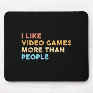 Ich mag Videospiele mehr als Menschen Lustiger Gam Mousepad