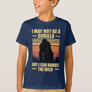 Ich mag vielleicht kein Gorilla sein, aber ich kan T-Shirt