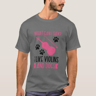 Ich mag Violinen und Hunde Geigermusik Pommes Frit T-Shirt