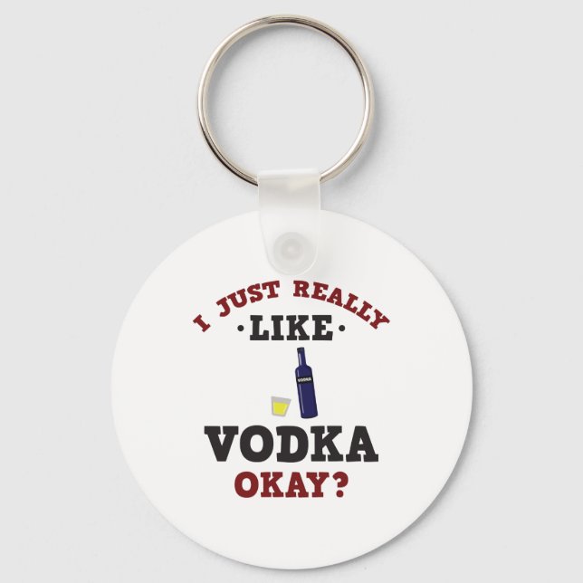 Ich mag Vodka Funny Quote Schlüsselanhänger (Vorderseite)