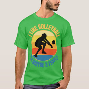 Ich mag Volleyball und vielleicht 3 Leute recken S T-Shirt