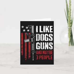 Ich mag Waffen Hunde und vielleicht 3 Leute - Lust Karte