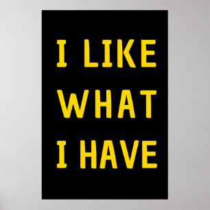 ICH MAG, WAS ICH HABE - Motivierend Zitat Wall Art Poster