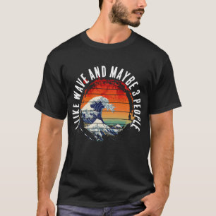 ICH MAG WAVE UND VIELLEICHT 3 PERSONEN T-Shirt