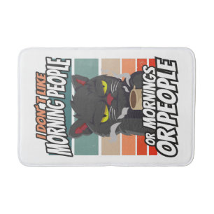 Ich mag weder Morgenmenschen noch Morgenmensch ode Badematte