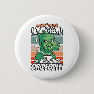 Ich mag weder Morgenmenschen noch Morgenmensch ode Button