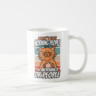 Ich mag weder Morgenmenschen noch Morgenmensch ode Kaffeetasse