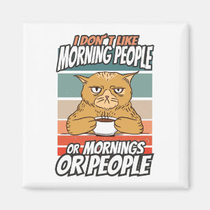 Ich mag weder Morgenmenschen noch Morgenmensch ode Magnet
