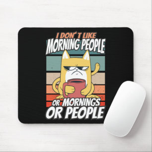 Ich mag weder Morgenmenschen noch Morgenmensch ode Mousepad