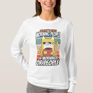 Ich mag weder Morgenmenschen noch Morgenmensch ode T-Shirt
