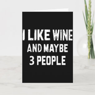 Ich mag Wein & mag vielleicht 3 Leute Tee-Witz Karte