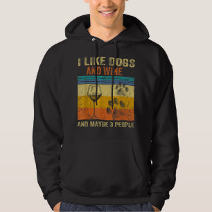 Ich mag Wein mein Hund und vielleicht 3 Leute Männ Hoodie