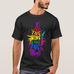 Ich mag Wein nicht das Etikett Pansexual Stolz LGB T-Shirt