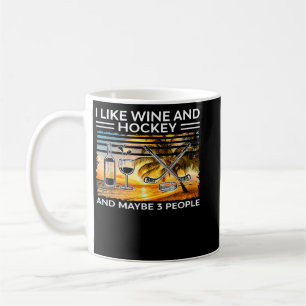 Ich mag Wein und Hockey und vielleicht 3 Leute Vin Kaffeetasse