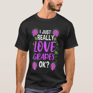 Ich mag Weintrauben wirklich gerne. T-Shirt