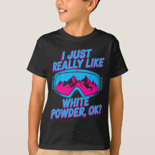 Ich mag weißen Pulverschnee Skifans Winter Spaß T-Shirt