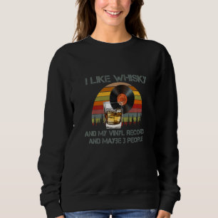 Ich mag Whisky und meine Vinyl-Platten und viellei Sweatshirt