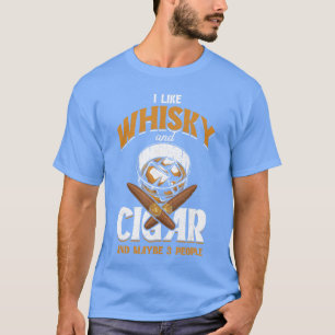 Ich mag Whisky und Zigarren Zigarrenraucher Alkoho T-Shirt