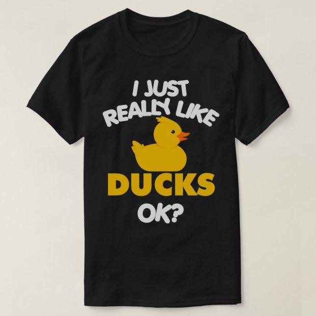 Ich mag wirklich Enten Ok Funny Duck Lover Geschen T-Shirt (Design vorne)