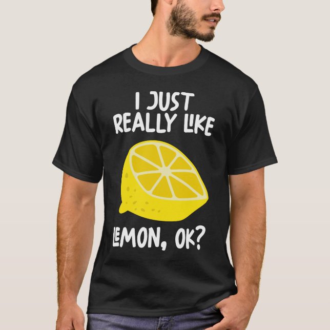 Ich mag wirklich Lemon Ok T-Shirt (Vorderseite)