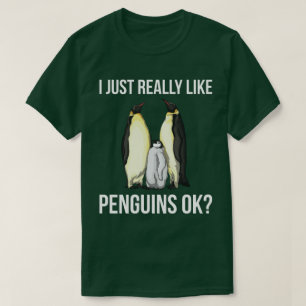 Ich mag wirklich Pinguine Ok? T-Shirt