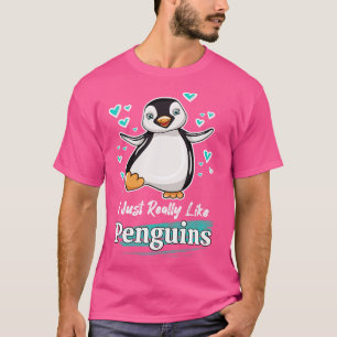 Ich mag wirklich Pinguine T-Shirt