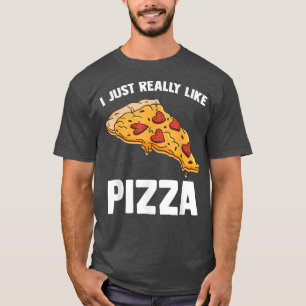 Ich mag wirklich Pizza Niedlich italienisches Esse T-Shirt