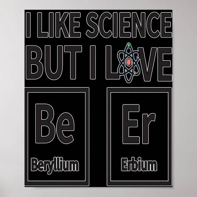 Ich mag Wissenschaft, aber ich Liebe Beer Poster (Vorne)