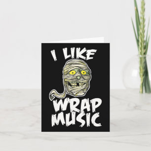 Ich mag Wrap Music Funny Halloween Mummy Karte