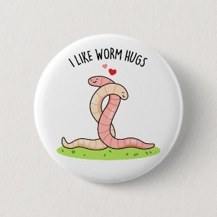 Ich mag Wurmhugs Funny Warm Worm Puff Button