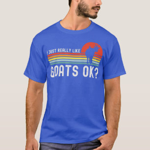 Ich mag Ziegen einfach nur, wenn sie lustige Landt T-Shirt
