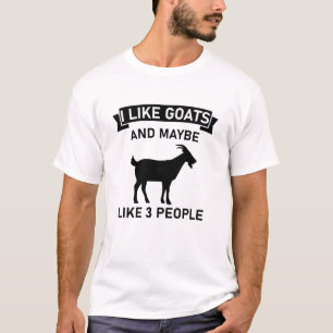 Ich mag Ziegen und vielleicht 3 Leute T-Shirt