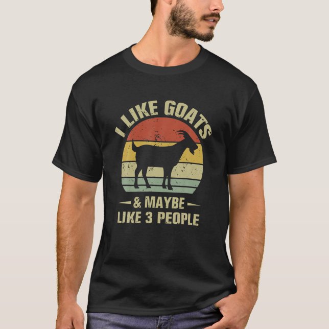 Ich mag Ziegen und vielleicht 3 Leute ziegen Bauer T-Shirt (Vorderseite)