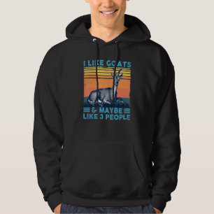 Ich mag Ziegen und vielleicht wie 3 Leute Ziegenfa Hoodie